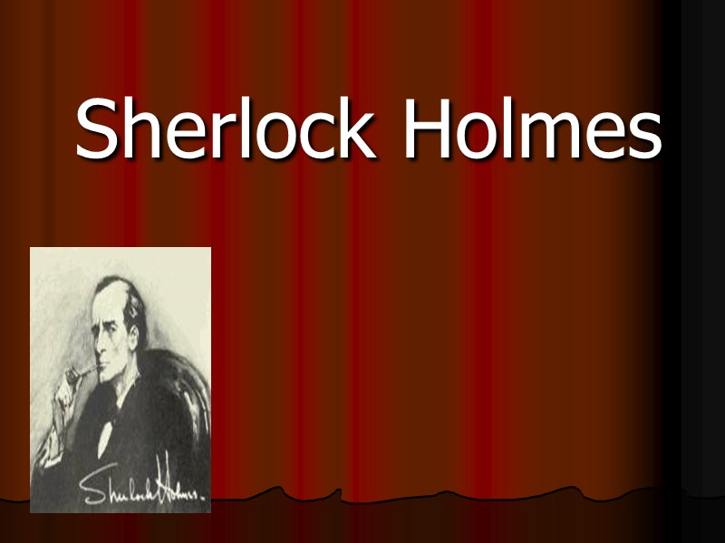 Sherlock Holmes